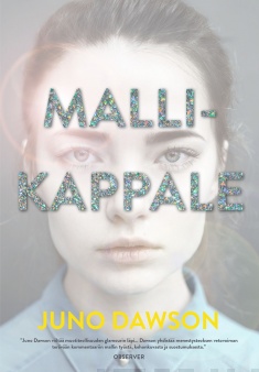 Kansikuva Juno Dawsonin kirjasta Mallikappale.
