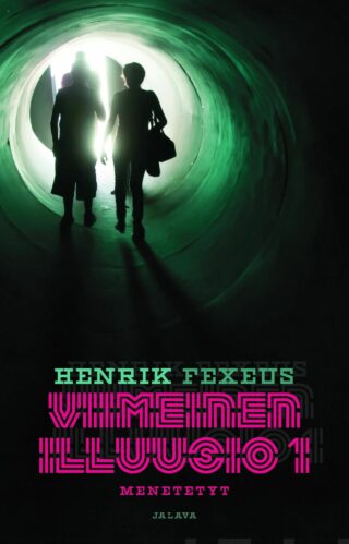 Kansikuva Henrik Fexeusin kirjasta Menetetyt, Viimeinen illuusio -kirjasarjan ensimmäinen osa