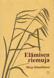 Kansikuva Mirja Hämäläisen kirjasta Elämisen riemuja