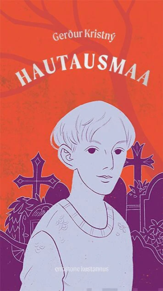 Kansikuva Gerður Kristnýn kirjasta Hautausmaa