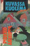 Kansikuva Pirkko Arhipan kirjasta Kuvassa kuolema