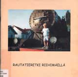 Kuvassa kirjan kansi: Rautatieretki Riihimäellä