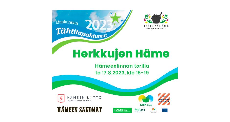 Herkkujen Häme Hämeenlinnan torilla to 17.8.2023, klo 15-19. Maakunnan Tähtitapahtumat 2023,. Logot: Taste of Häme Makuja Hämeestä, Hämeen Liitto, Hämeen Sanomat, HAMK, MTK Häme, Pro Agria, EU, Maa- ja kotitalousnaiset, Hämeen Linna - Kaupunkikeskusta