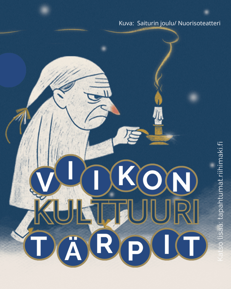 Viikon kulttuuritärpit, katso lisää tapahtumat.riihimaki.fi. Kuva: saiturin joulu/ Nuorisoteatteri